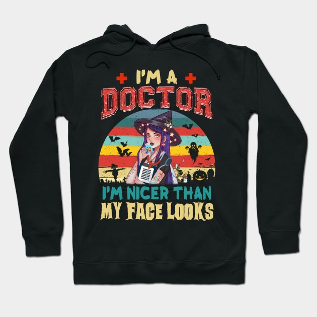 I_m A Doctor I_m Nicer Than My Face Looks Halloween Hoodie by Elliottda